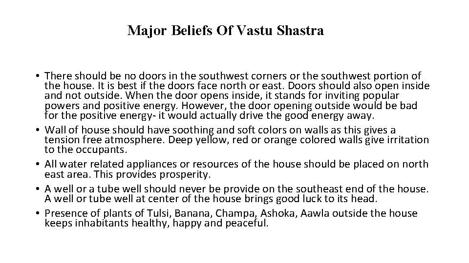 Major Beliefs Of Vastu Shastra • There should be no doors in the southwest
