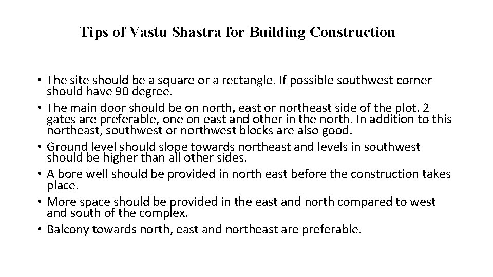 Tips of Vastu Shastra for Building Construction • The site should be a square