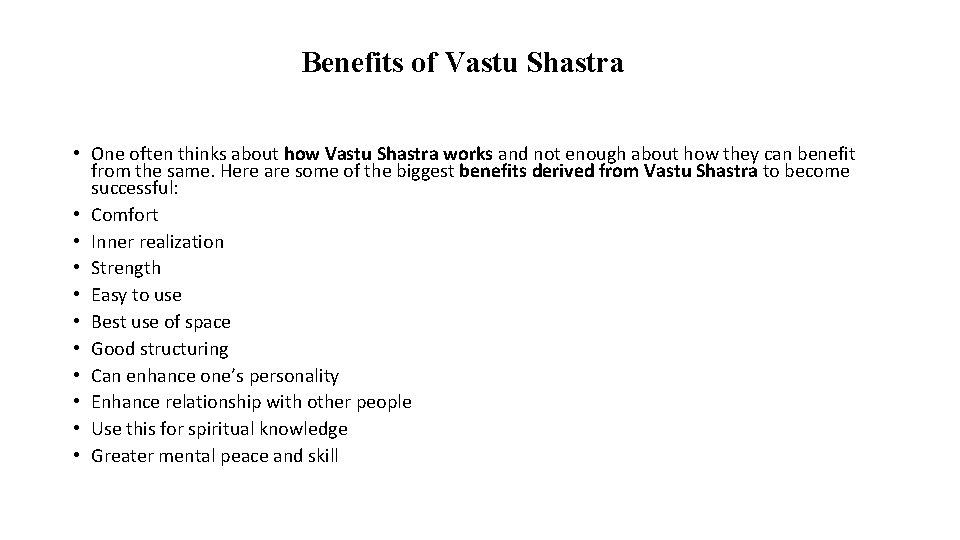Benefits of Vastu Shastra • One often thinks about how Vastu Shastra works and