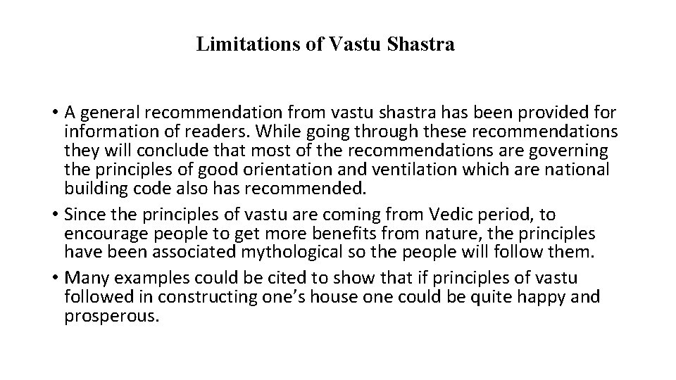 Limitations of Vastu Shastra • A general recommendation from vastu shastra has been provided
