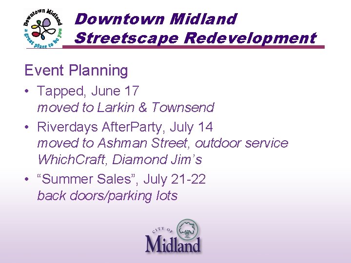 Downtown Midland Streetscape Redevelopment Event Planning • Tapped, June 17 moved to Larkin &