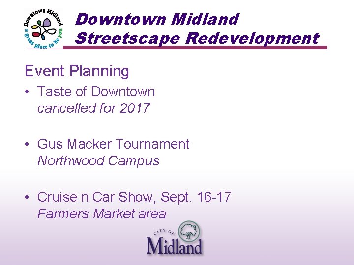 Downtown Midland Streetscape Redevelopment Event Planning • Taste of Downtown cancelled for 2017 •