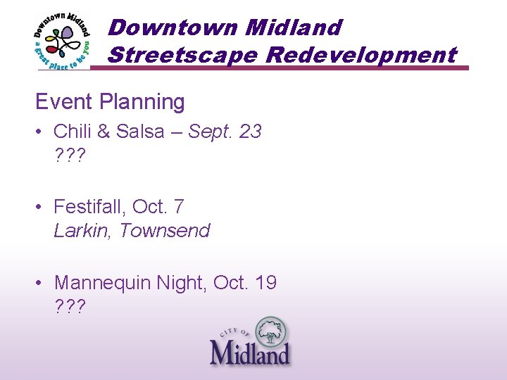 Downtown Midland Streetscape Redevelopment Event Planning • Chili & Salsa – Sept. 23 ?