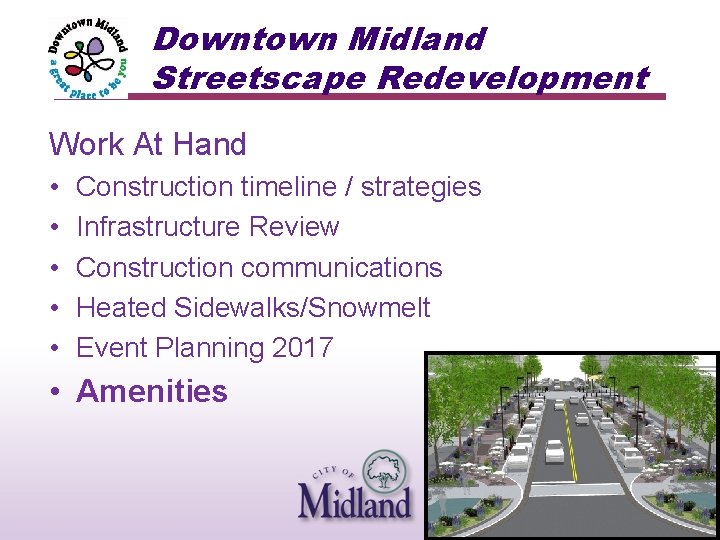 Downtown Midland Streetscape Redevelopment Work At Hand • • • Construction timeline / strategies