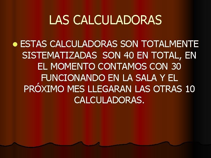 LAS CALCULADORAS l ESTAS CALCULADORAS SON TOTALMENTE SISTEMATIZADAS SON 40 EN TOTAL, EN EL