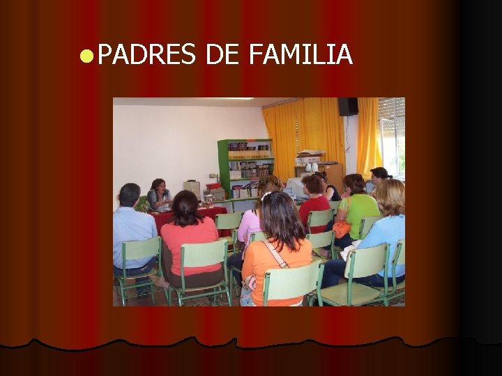 l PADRES DE FAMILIA 