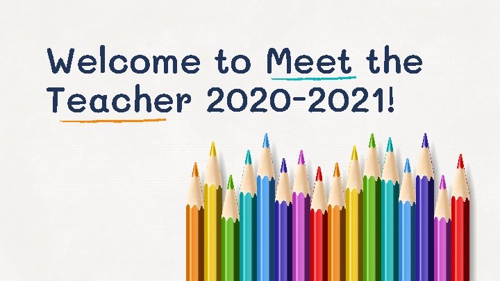 Welcome to Meet the Teacher 2020 -2021! 
