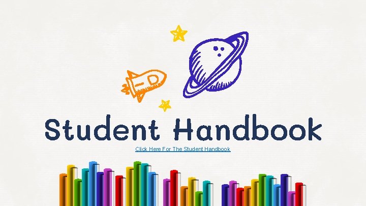 Student Handbook Click Here For The Student Handbook 
