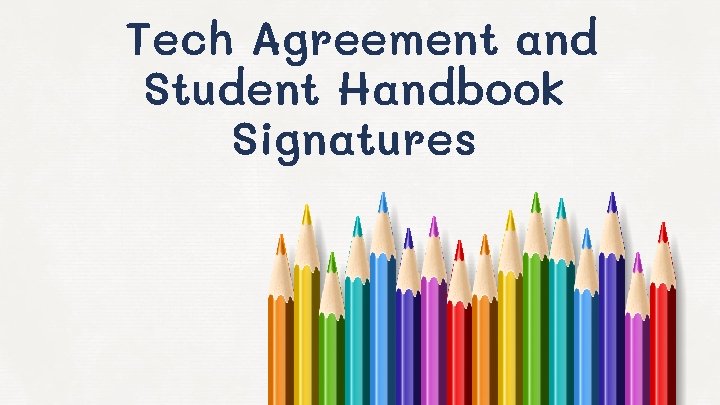 Tech Agreement and Student Handbook Signatures 