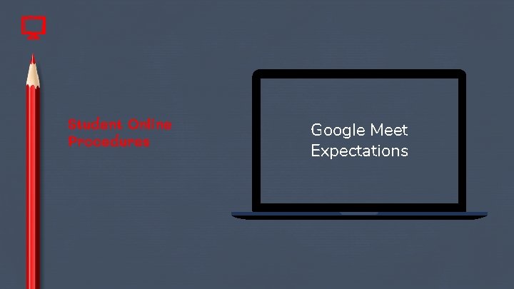 Student Online Procedures Google Meet Expectations 