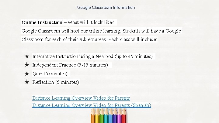 Google Classroom Information Online Instruction – What will it look like? Google Classroom will