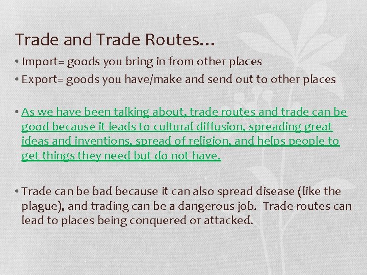Trade and Trade Routes… • Import= goods you bring in from other places •