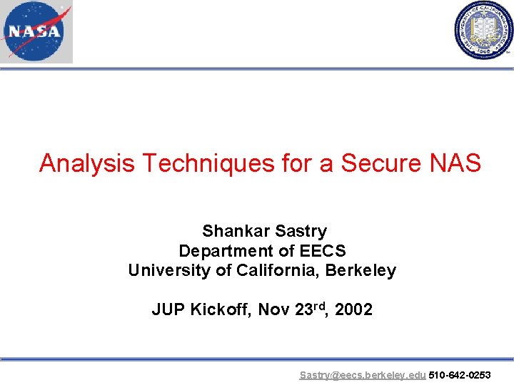 Analysis Techniques for a Secure NAS Shankar Sastry Department of EECS University of California,