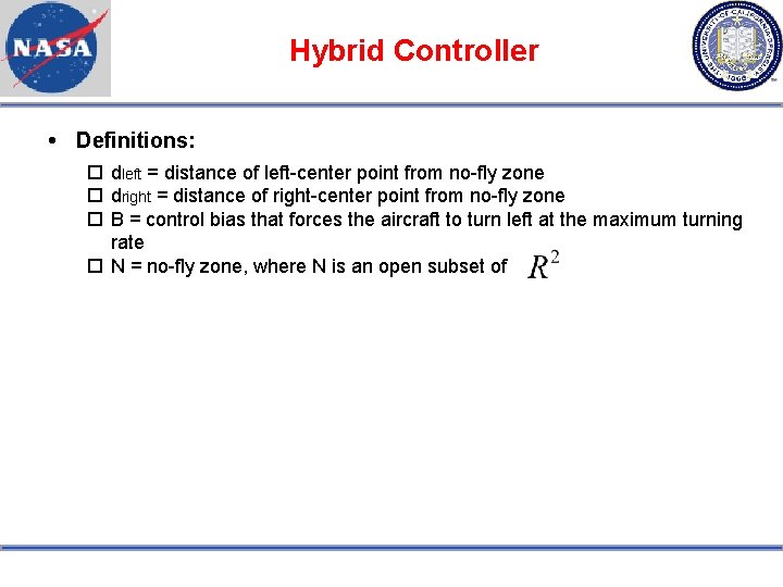 Hybrid Controller Definitions: dleft = distance of left-center point from no-fly zone dright =