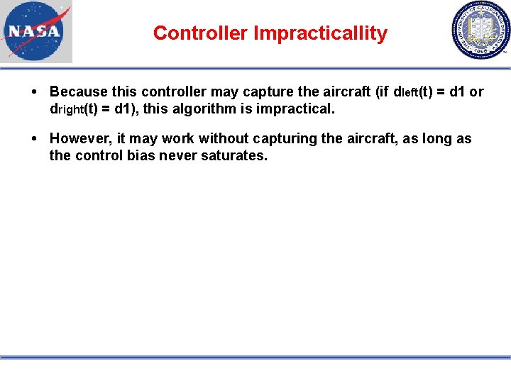 Controller Impracticallity Because this controller may capture the aircraft (if dleft(t) = d 1