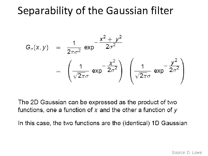 Separability of the Gaussian filter Source: D. Lowe 