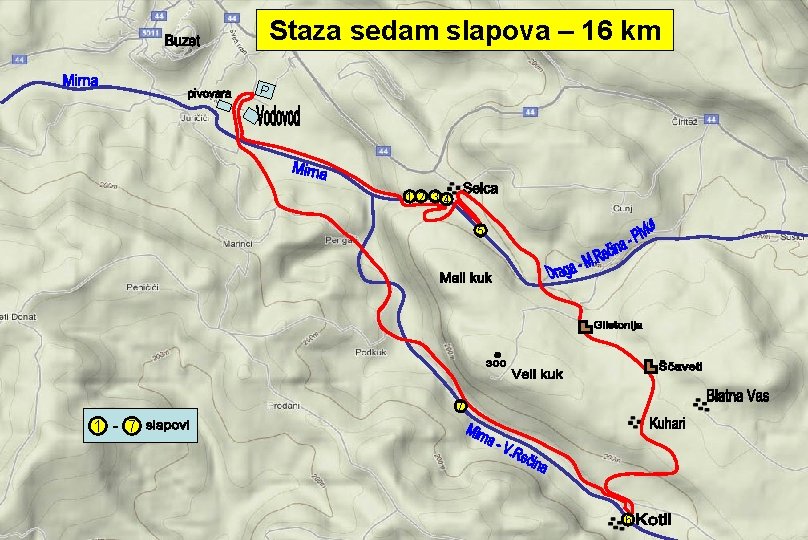 Staza sedam slapova – 16 km P 12 34 5 7 1 - 7