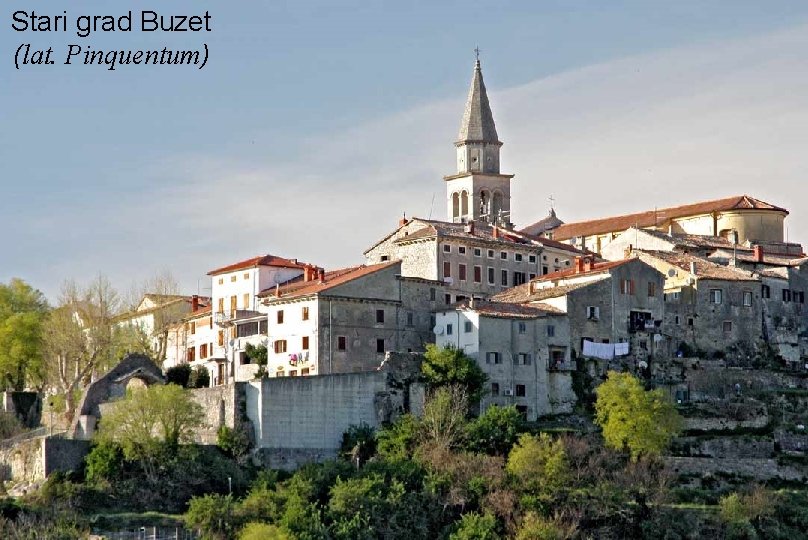 Stari grad Buzet (lat. Pinquentum) 