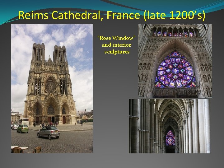 Reims Cathedral, France (late 1200’s) “Rose Window” and interior sculptures 