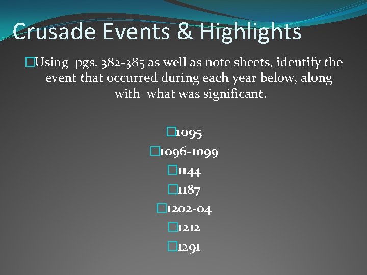 Crusade Events & Highlights �Using pgs. 382 -385 as well as note sheets, identify