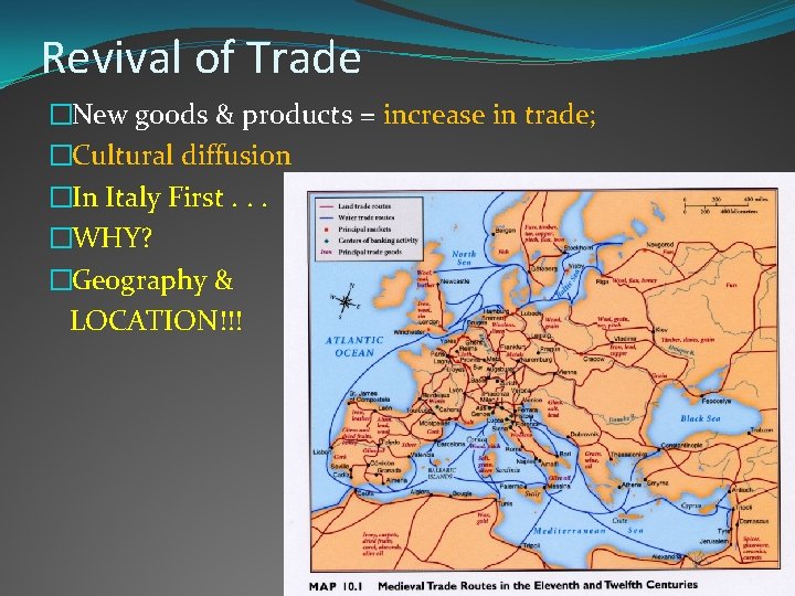 Revival of Trade �New goods & products = increase in trade; �Cultural diffusion �In