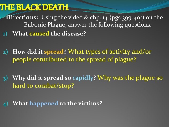 THE BLACK DEATH Directions: Using the video & chp. 14 (pgs 399 -401) on