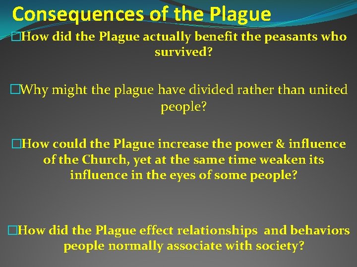 Consequences of the Plague �How did the Plague actually benefit the peasants who survived?