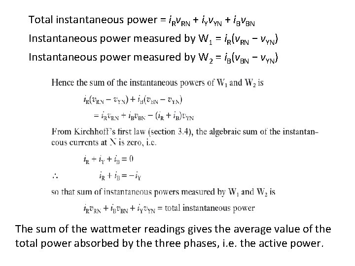 Total instantaneous power = i. Rv. RN + i. Yv. YN + i. Bv.