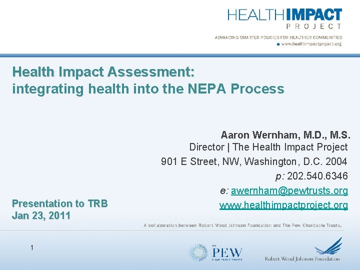 Health Impact Assessment: integrating health into the NEPA Process Presentation to TRB Jan 23,