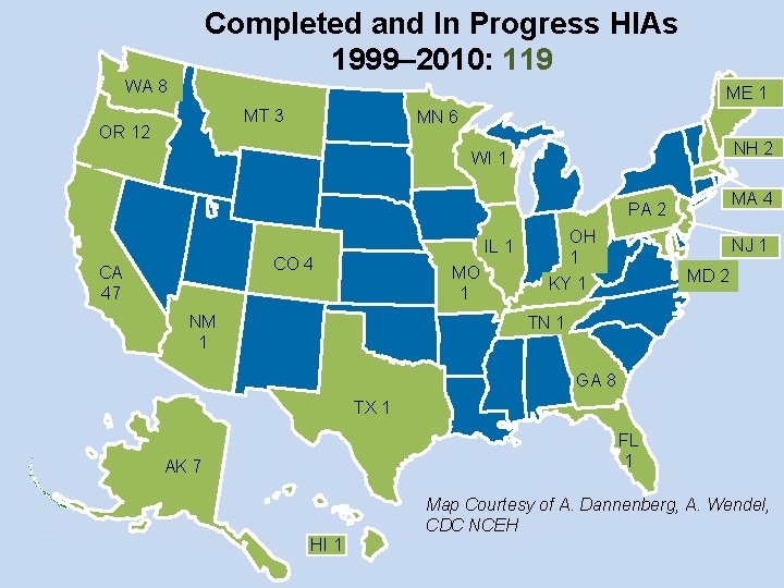 Completed and In Progress HIAs 1999– 2010: 119 WA 8 ME 1 MT 3