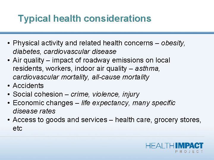 Typical health considerations • Physical activity and related health concerns – obesity, diabetes, cardiovascular