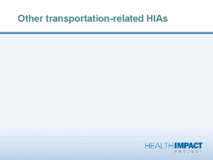 Other transportation-related HIAs 