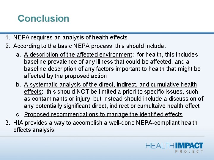 Conclusion 1. NEPA requires an analysis of health effects 2. According to the basic