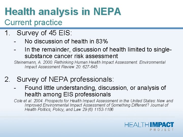 Health analysis in NEPA Current practice 1. Survey of 45 EIS: - No discussion