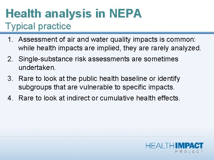 Health analysis in NEPA Typical practice 1. Assessment of air and water quality impacts