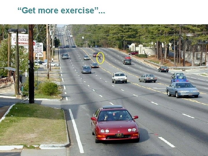 “Get more exercise”. . . 