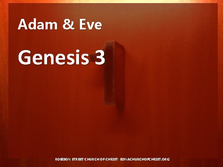 Adam & Eve Genesis 3 ROBISON STREET CHURCH OF CHRIST- EDNACHURCHOFCHRIST. ORG 