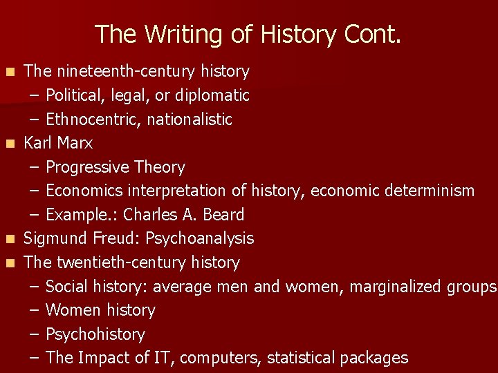 The Writing of History Cont. n n The nineteenth-century history – Political, legal, or