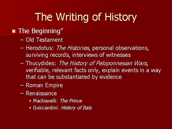 The Writing of History n The Beginning” – Old Testament – Herodotus: The Histories,