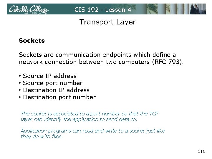 CIS 192 - Lesson 4 Transport Layer Sockets are communication endpoints which define a