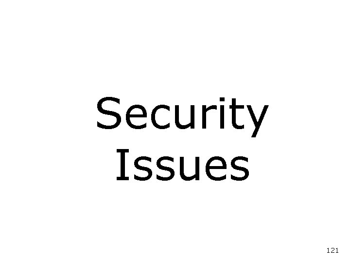 Security Issues 121 