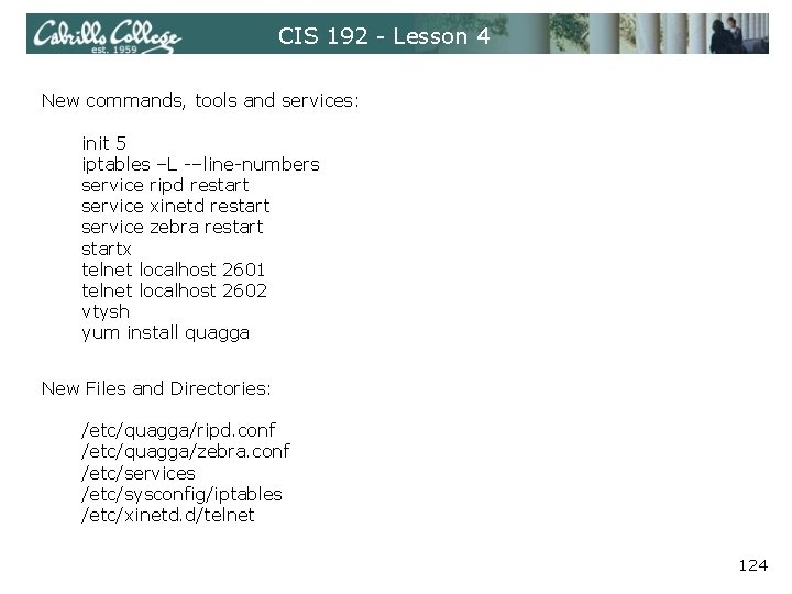 CIS 192 - Lesson 4 New commands, tools and services: init 5 iptables –L