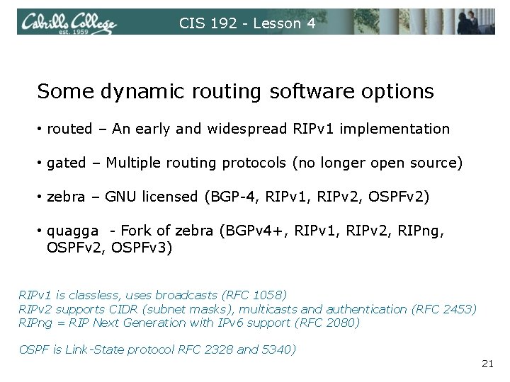 CIS 192 - Lesson 4 Some dynamic routing software options • routed – An