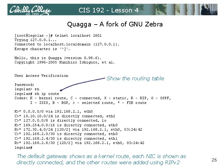 CIS 192 - Lesson 4 Quagga – A fork of GNU Zebra [root@legolas ~]#