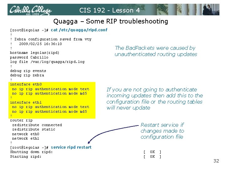 CIS 192 - Lesson 4 Quagga – Some RIP troubleshooting [root@legolas ~]# cat /etc/quagga/ripd.