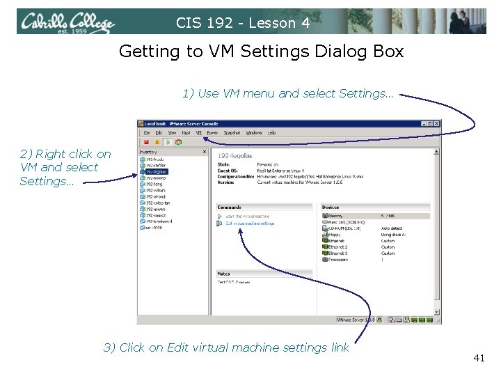 CIS 192 - Lesson 4 Getting to VM Settings Dialog Box 1) Use VM