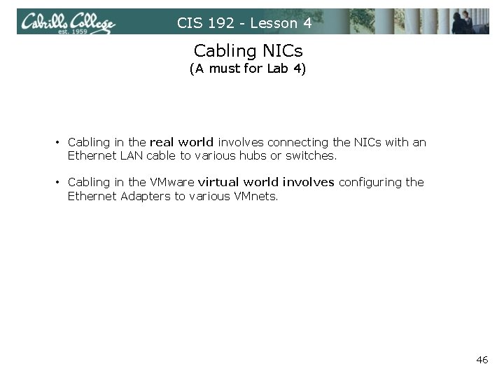 CIS 192 - Lesson 4 Cabling NICs (A must for Lab 4) • Cabling