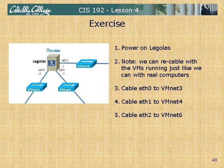 CIS 192 - Lesson 4 Exercise 1. Power on Legolas 2. Note: we can