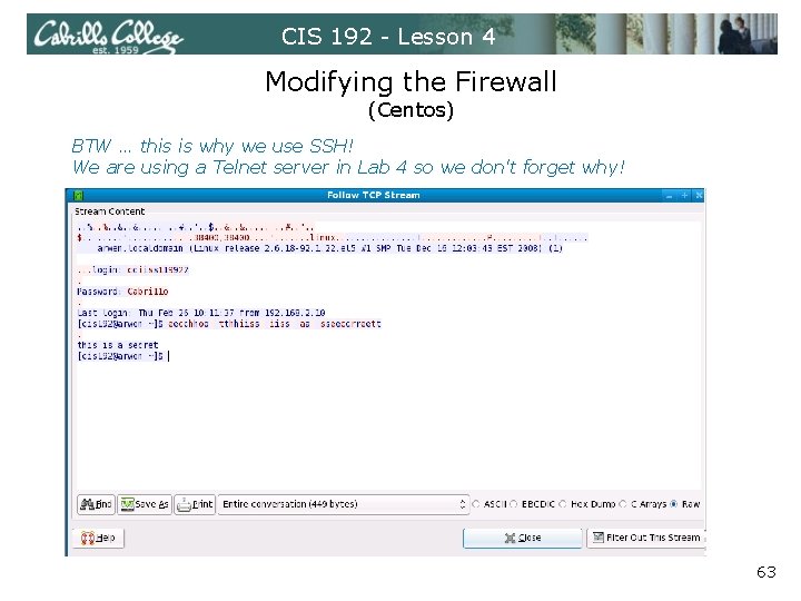 CIS 192 - Lesson 4 Modifying the Firewall (Centos) BTW … this is why