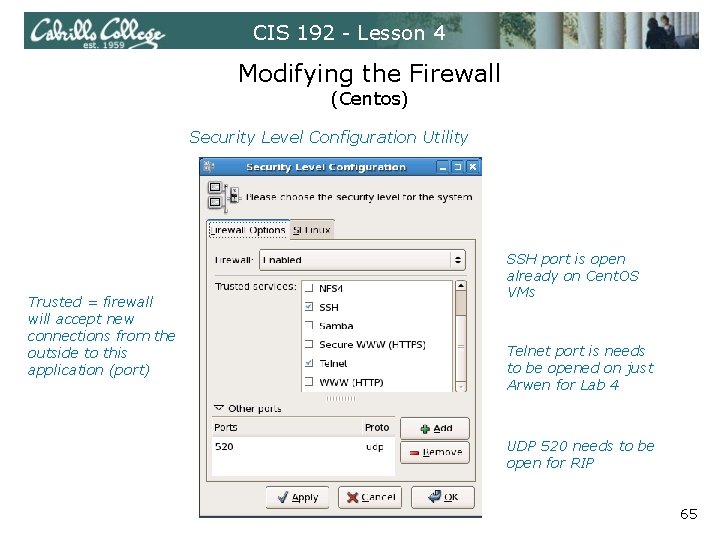 CIS 192 - Lesson 4 Modifying the Firewall (Centos) Security Level Configuration Utility Trusted